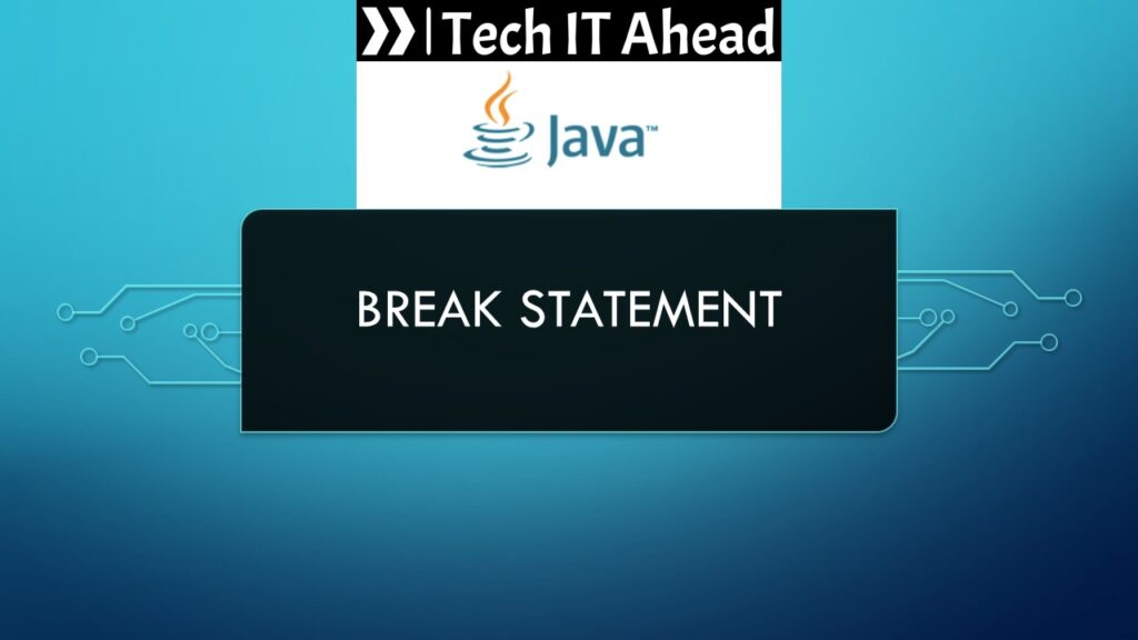 Java – Break Statement